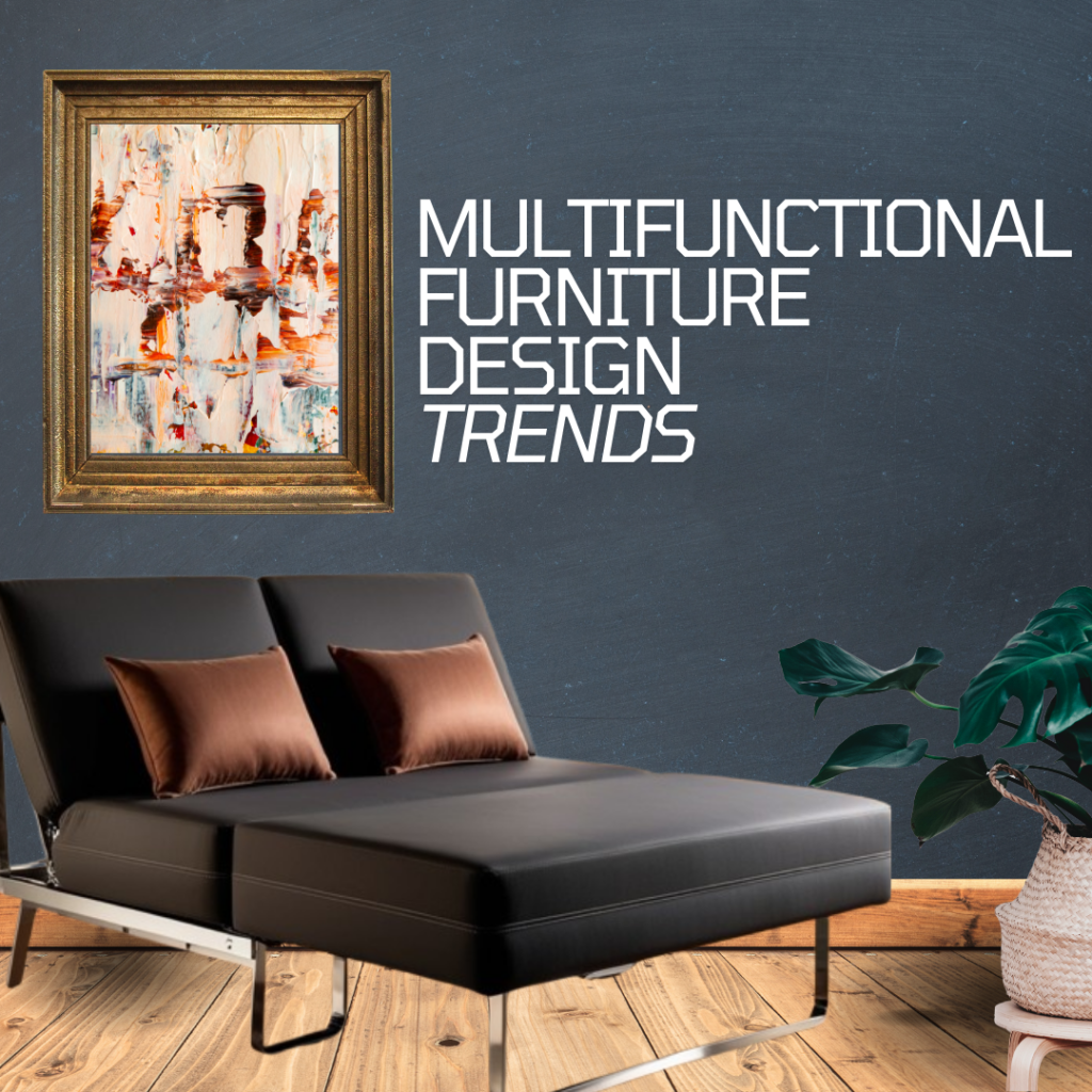 Multifunctional furniture design trends