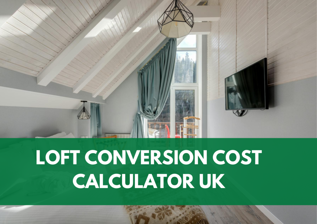 Loft conversion cost calculator UK