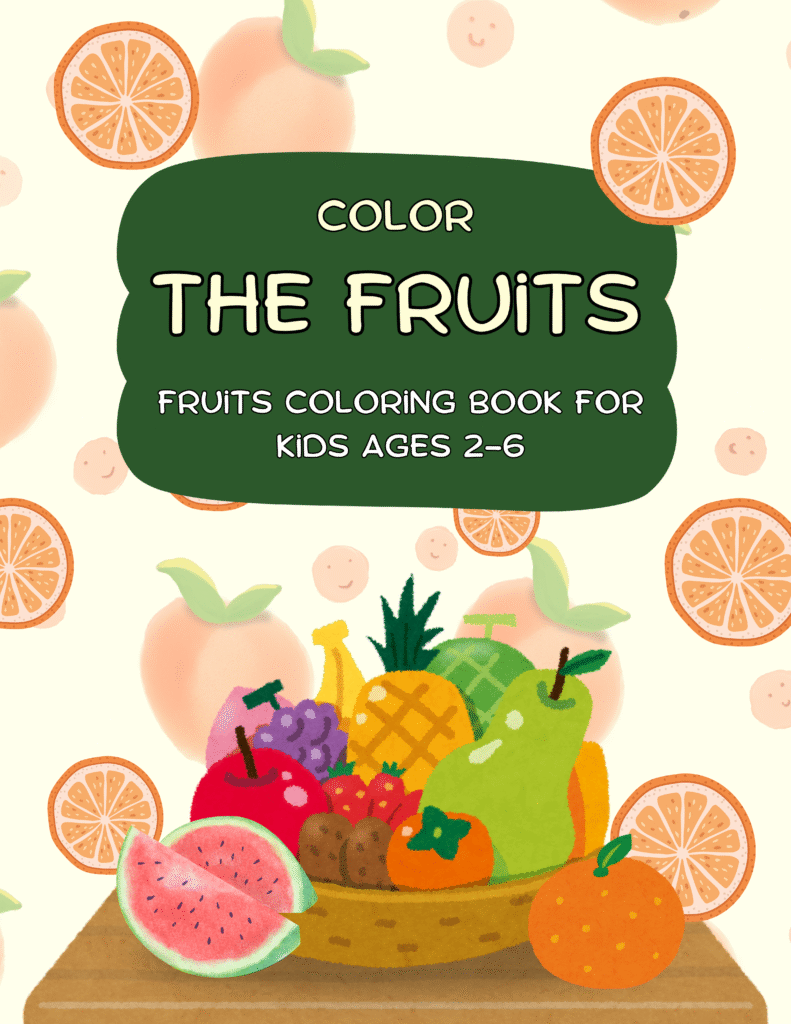 Fruits coloring book for kids ages 2 to 6